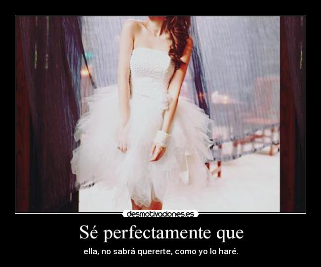 Sé perfectamente que - 