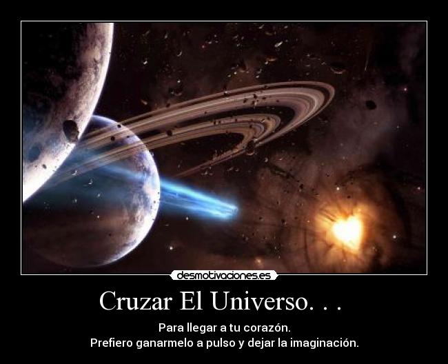 Cruzar El Universo. . .  - 