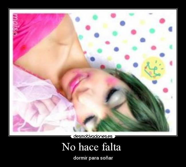 No hace falta - dormir para soñar