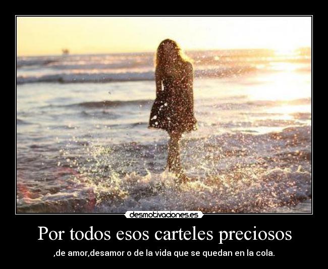 Por todos esos carteles preciosos - 