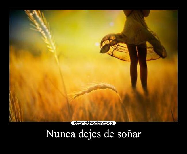 Nunca dejes de soñar -