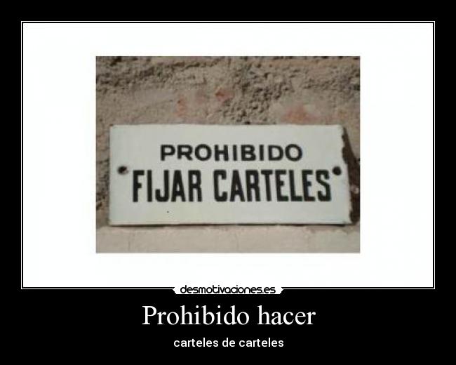 carteles prohibido desmotivaciones