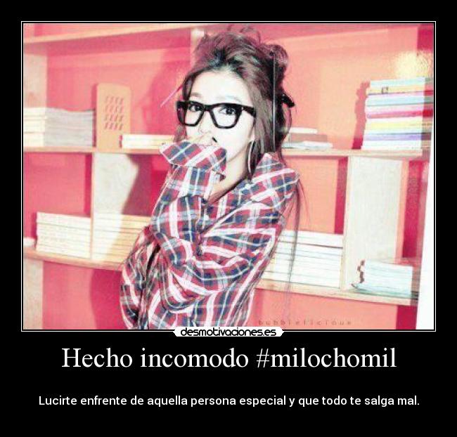 Hecho incomodo #milochomil -