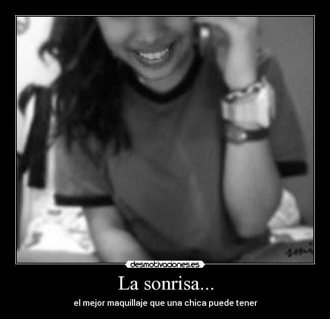 La sonrisa... -