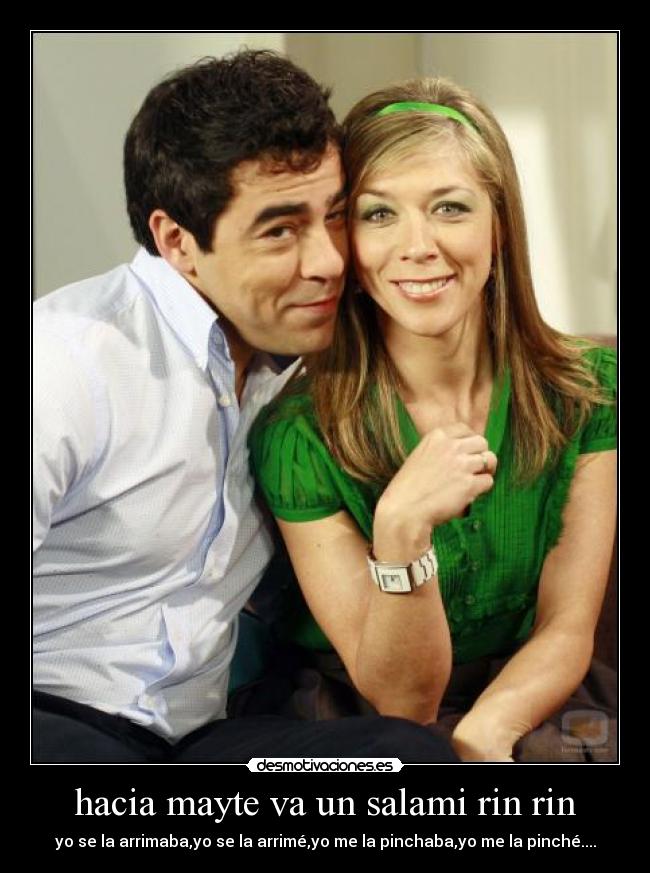 hacia mayte va un salami rin rin -