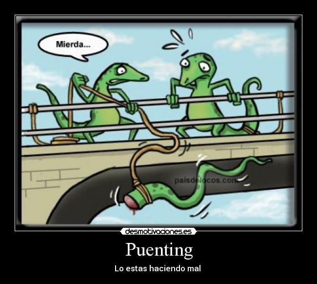 Puenting - Lo estas haciendo mal