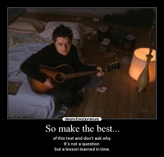 So make the best... - 