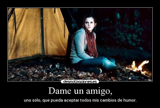 Dame un amigo, - 