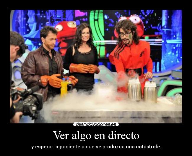 Ver algo en directo - 