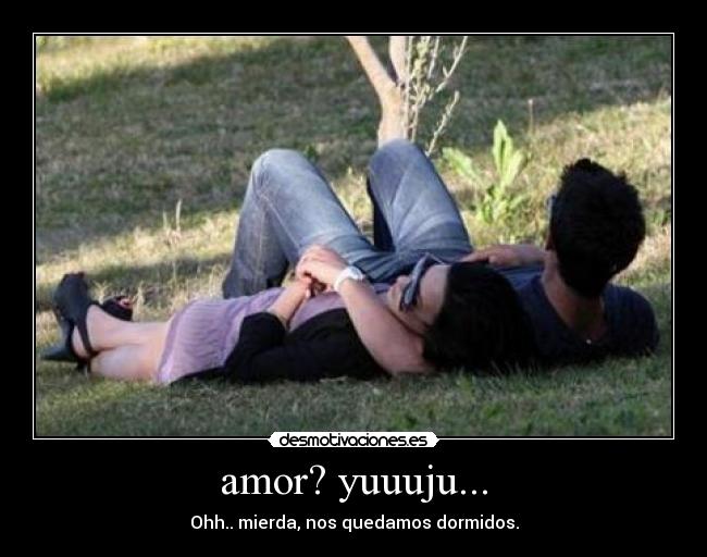amor? yuuuju... - 