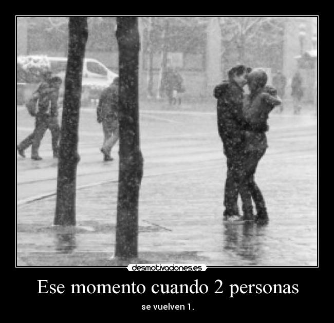Ese momento cuando 2 personas - 