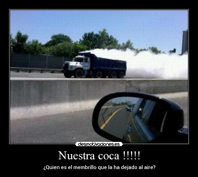 Nuestra coca !!!!! - ¿Quien es el membrillo que la ha dejado al aire?