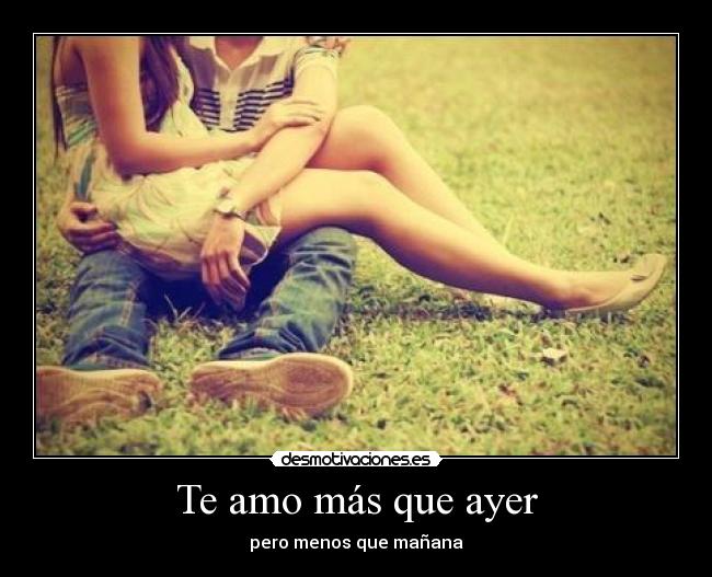 Te amo más que ayer - 