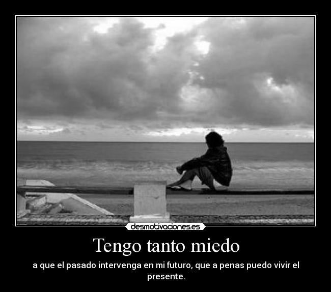 Tengo tanto miedo - 