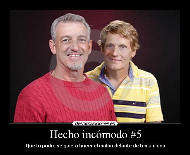 Hecho incómodo #5 - Que tu padre se quiera hacer el molón delante de tus amigos