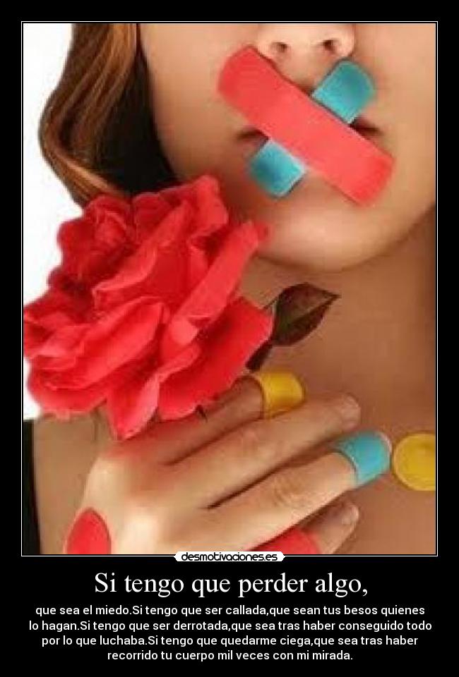 Si tengo que perder algo, -