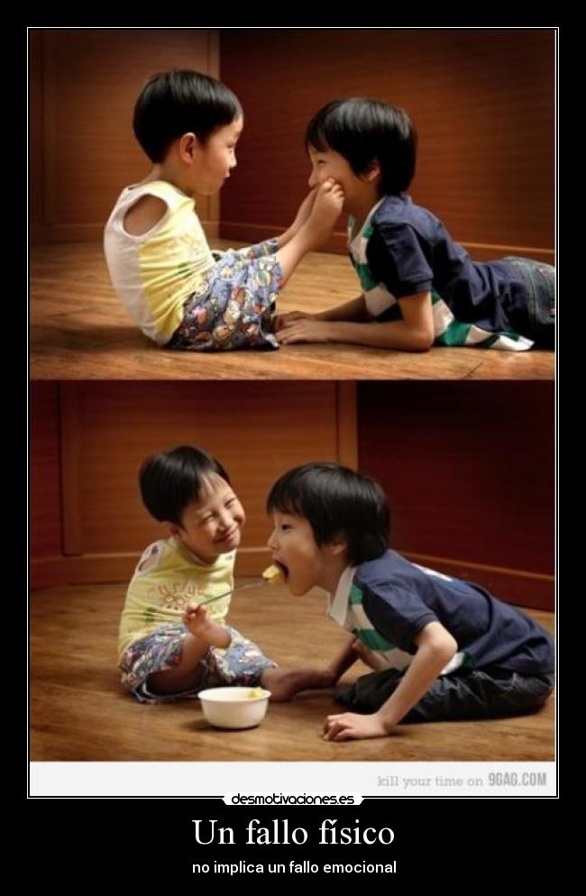 Un fallo físico - no implica un fallo emocional