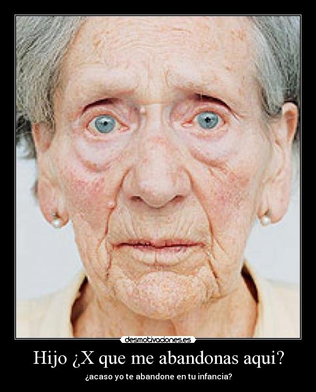 Hijo ¿X que me abandonas aqui? -