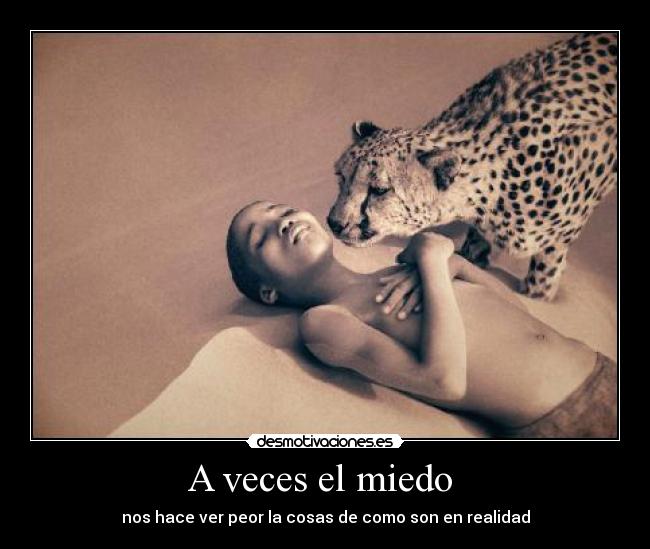 A veces el miedo -