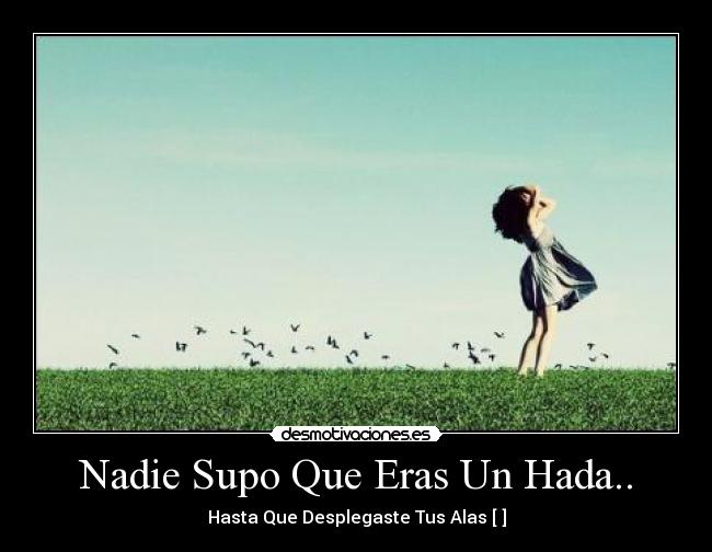 Nadie Supo Que Eras Un Hada.. -