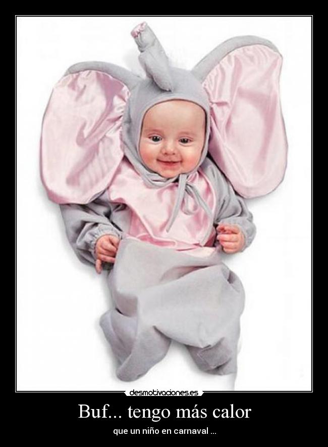 Buf... tengo más calor -