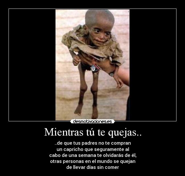 Mientras tú te quejas.. -