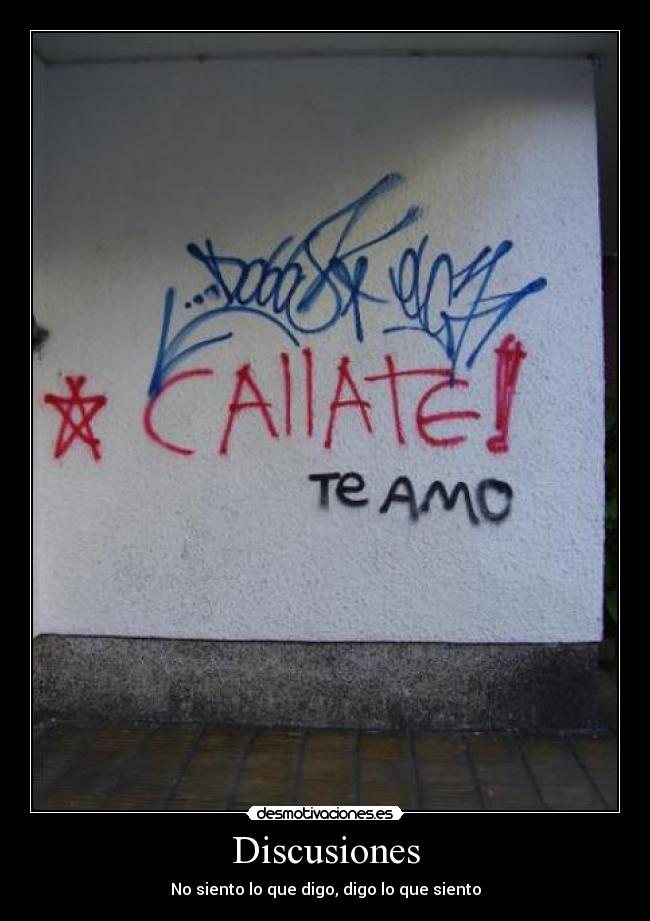 Discusiones - No siento lo que digo, digo lo que siento