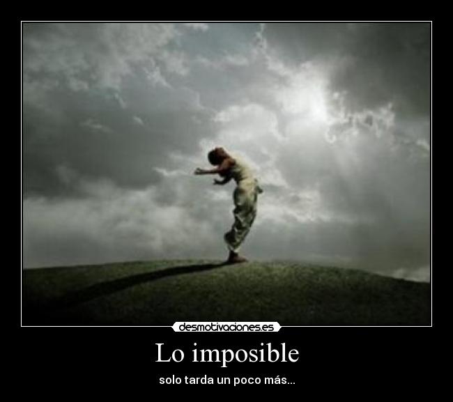 carteles imposible imposible desmotivaciones