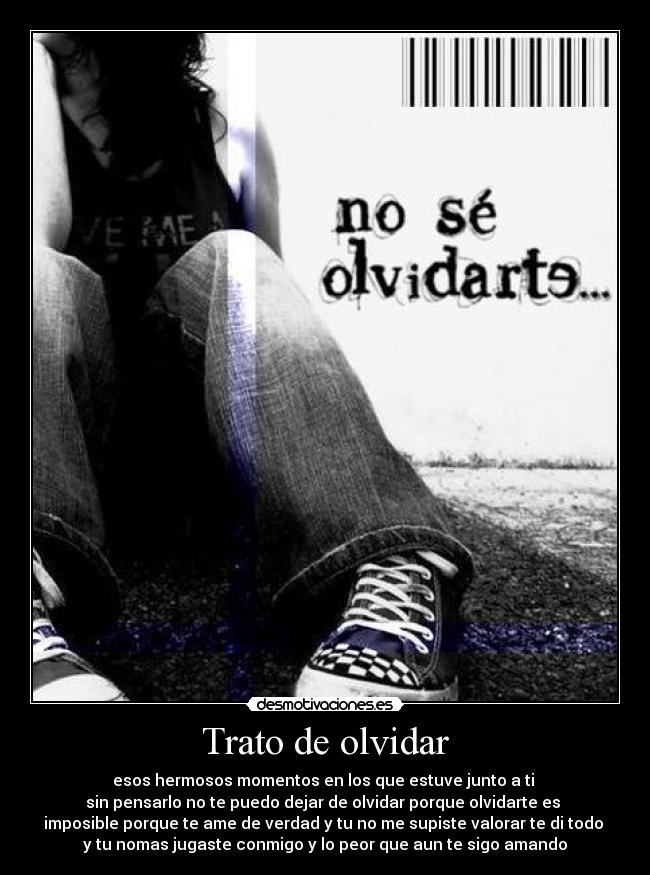 Trato de olvidar -