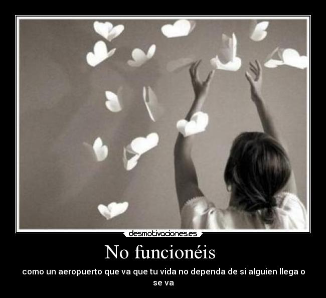 No funcionéis - como un aeropuerto que va que tu vida no dependa de si alguien llega o se va