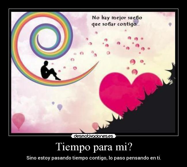 Tiempo para mi? -