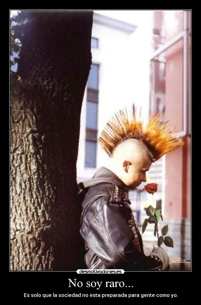 No soy raro... -