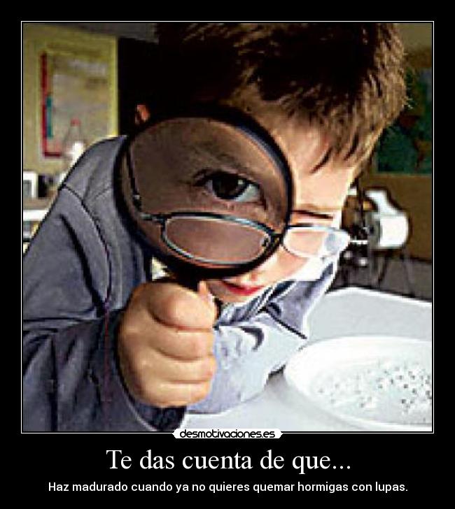 Te das cuenta de que... -