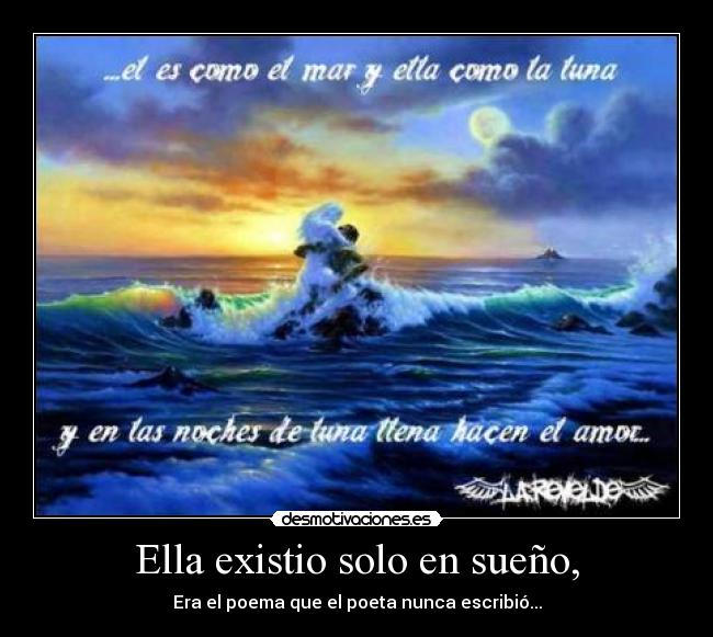 Ella existio solo en sueño, -