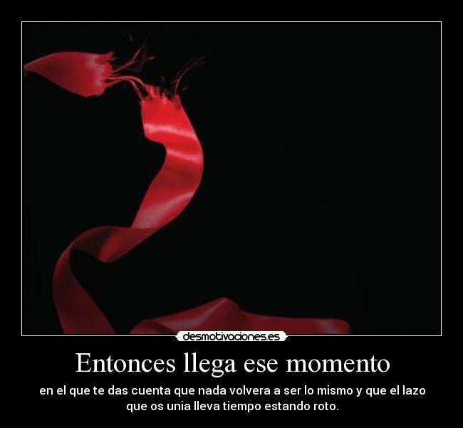 Entonces llega ese momento - 