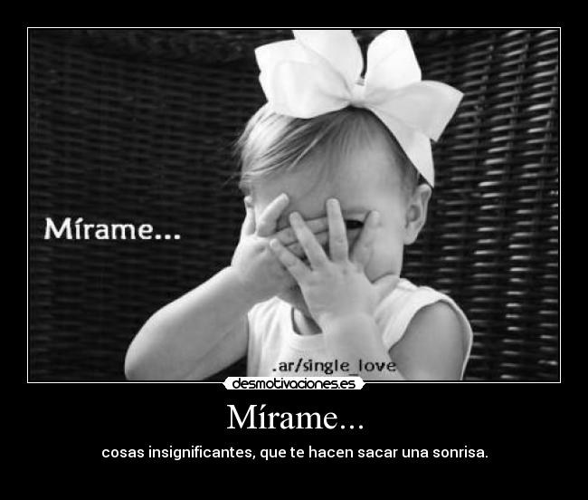 Mírame... -