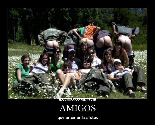 AMIGOS - que arruinan las fotos