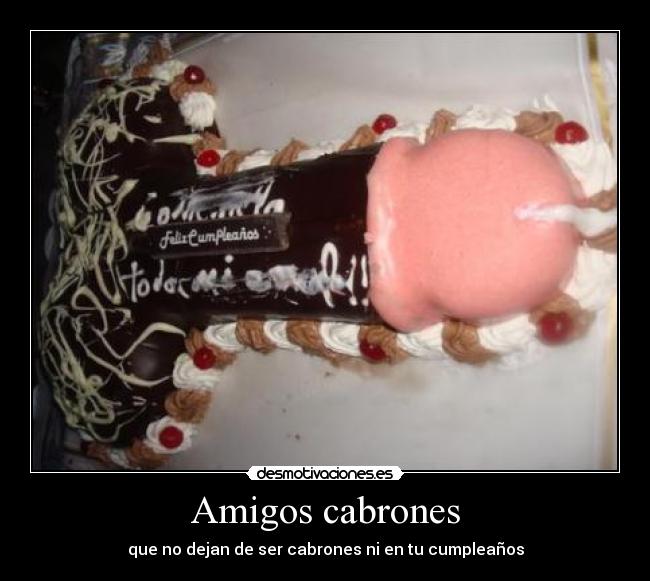 Amigos cabrones -