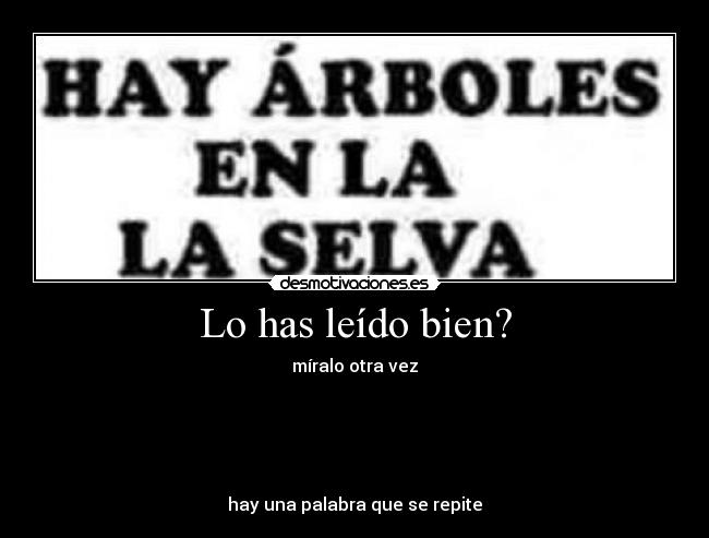 Lo has leído bien? - míralo otra vez





hay una palabra que se repite