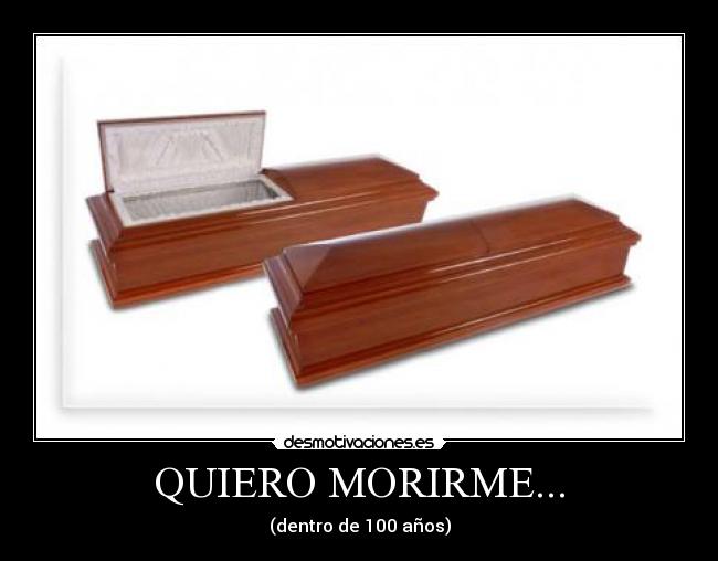 QUIERO MORIRME... -