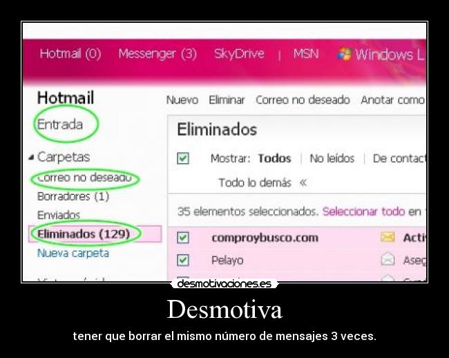 Desmotiva - tener que borrar el mismo número de mensajes 3 veces.