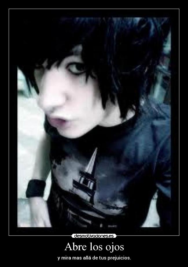 Abre los ojos - y mira mas allá de tus prejuicios.