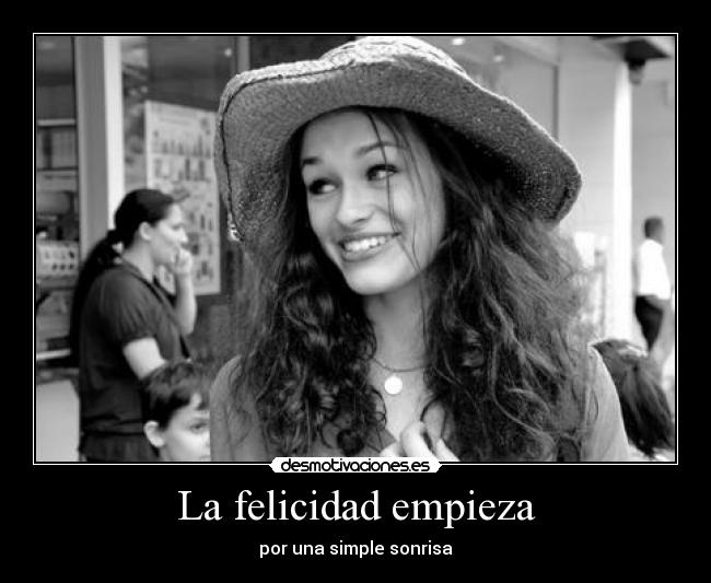 La felicidad empieza - por una simple sonrisa