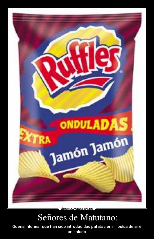 Señores de Matutano: -