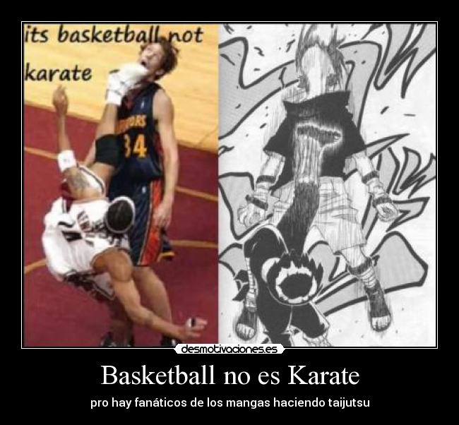Basketball no es Karate - pro hay fanáticos de los mangas haciendo taijutsu