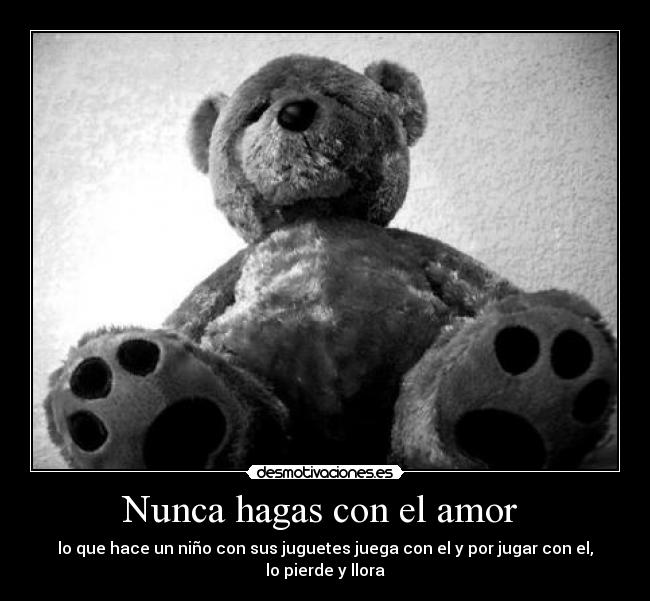 Nunca hagas con el amor -