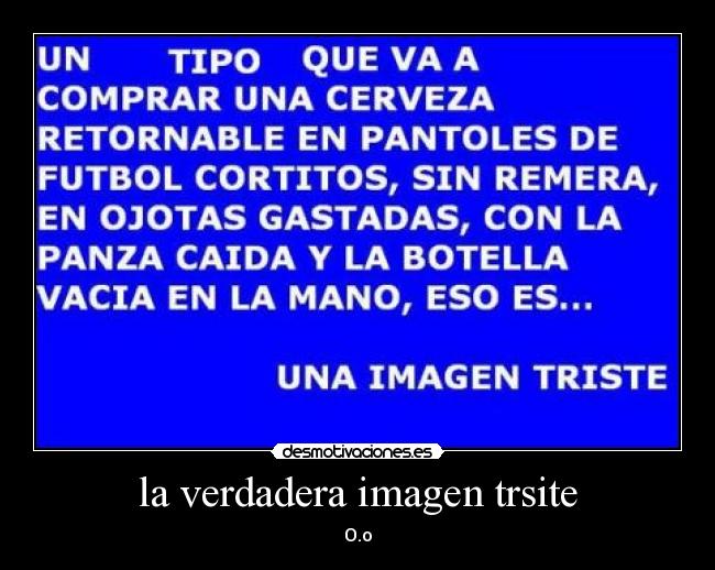 la verdadera imagen trsite - O.o