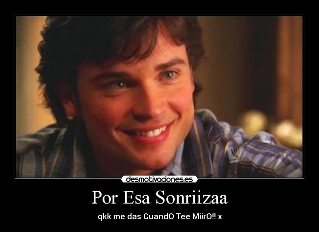 Por Esa Sonriizaa - qkk me das CuandO Tee MiirO!! x♥