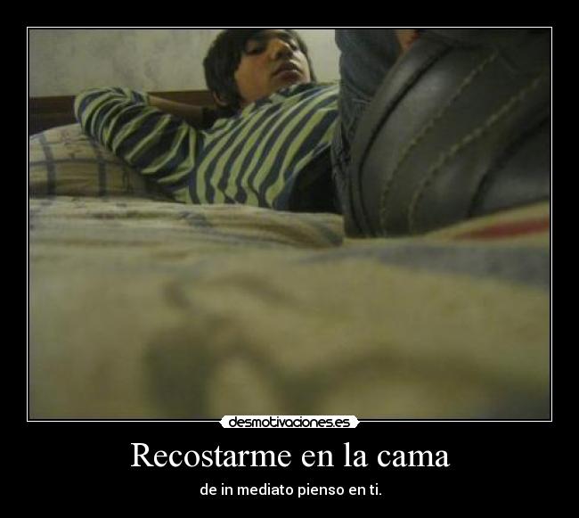Recostarme en la cama -