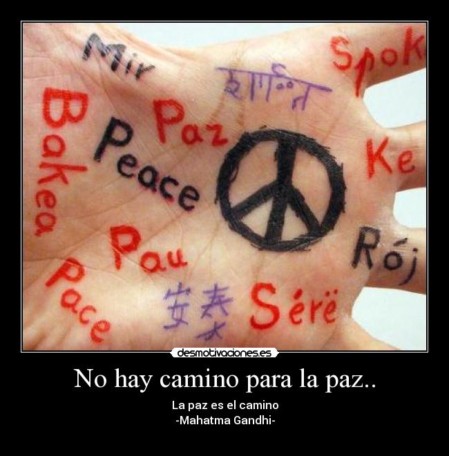 No hay camino para la paz.. - 